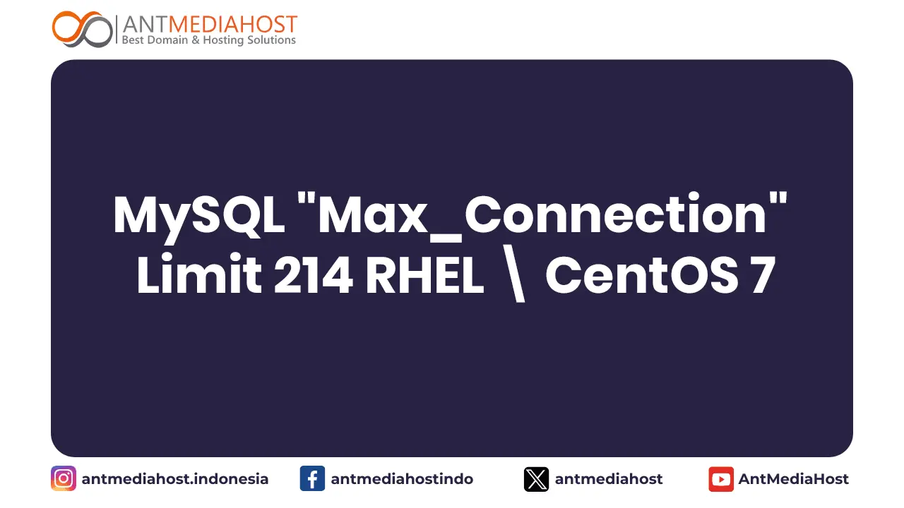 MySQL "Max_Connection" Limit 214 RHEL \ CentOS 7