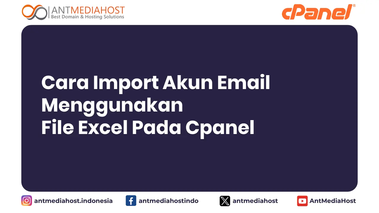 Cara Import Akun Email Menggunakan File Excel .CSV & .XLS Pada Cpanel