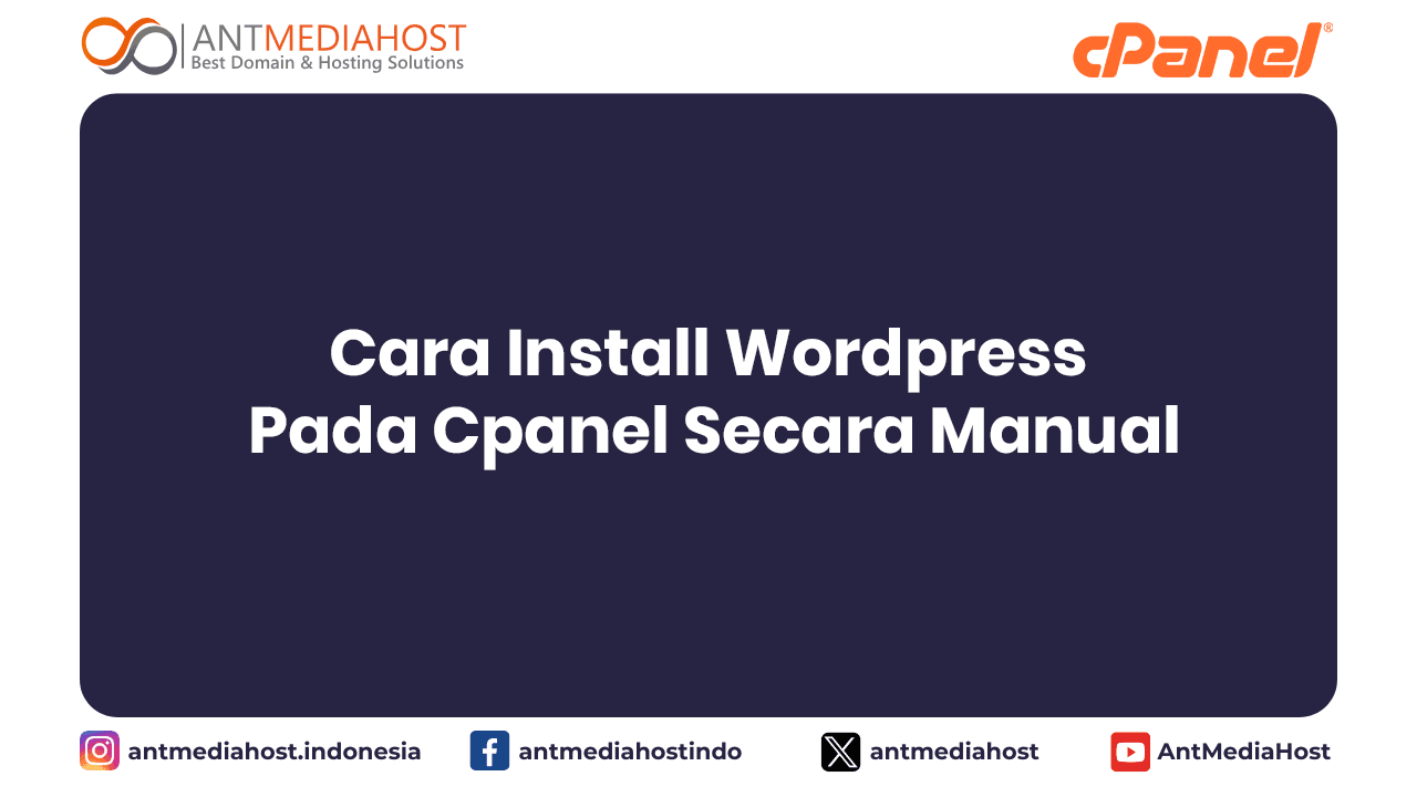 Cara Install Wordpress Pada Cpanel Secara Manual | antmediahost