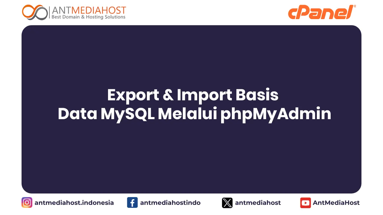 Export & Import Basis Data MySQL Melalui phpMyAdmin