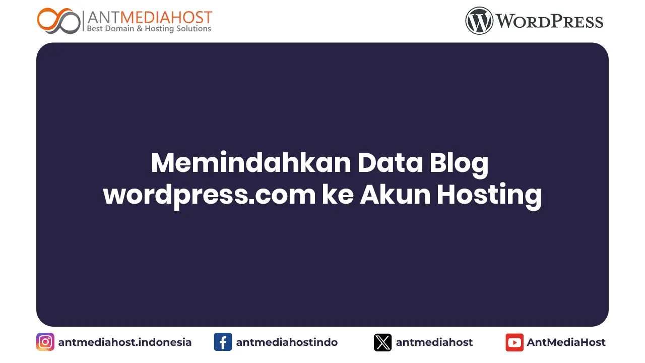 Memindahkan Data Blog wordpress.com ke Akun Hosting