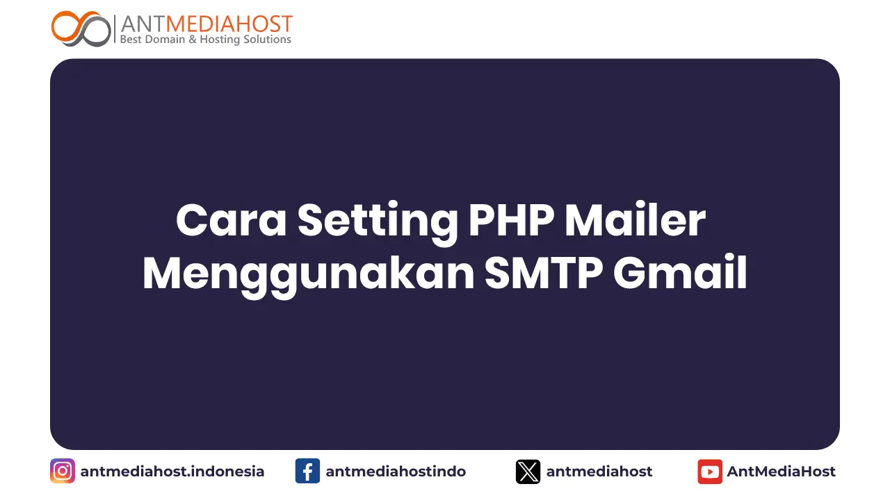 Cara Setting PHP Mailer Menggunakan SMTP Gmail