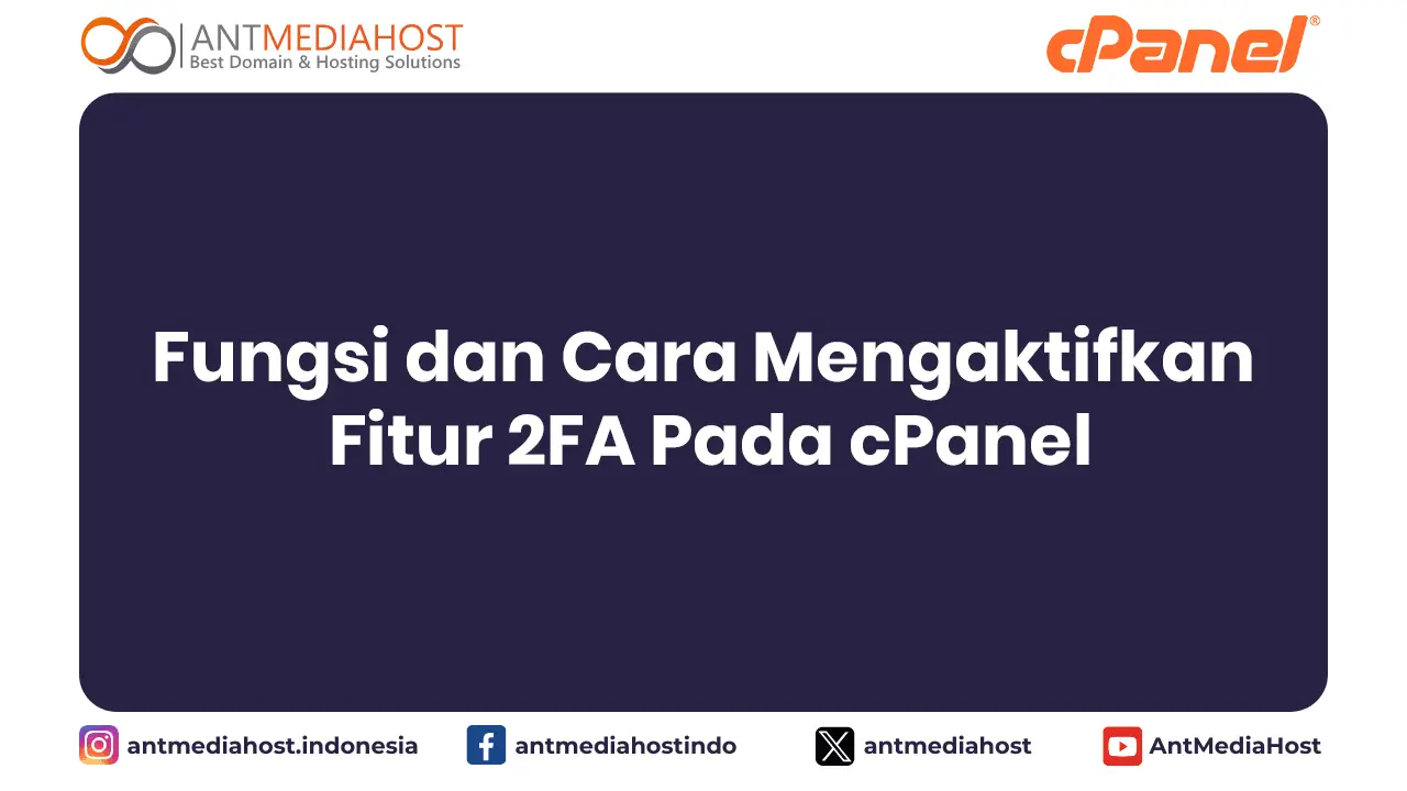 Fungsi dan Cara Mengaktifkan Fitur Two-Factor Authentication Pada cPanel