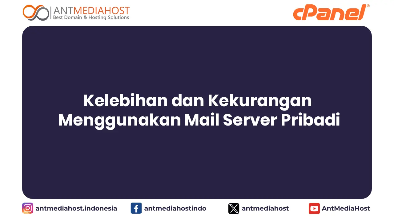 Kelebihan dan Kekurangan Menggunakan Mail Server Pribadi