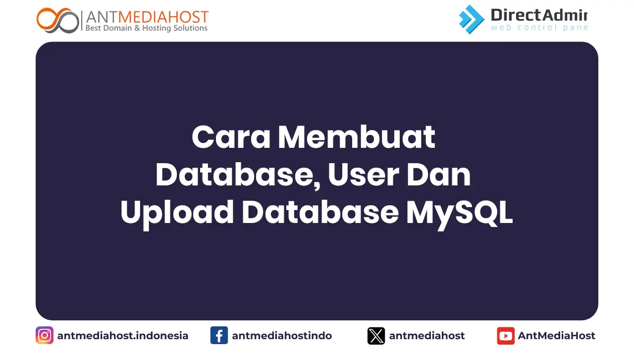 Directadmin - Cara Membuat Database, User Dan Upload Database MySQL