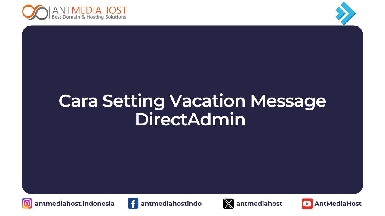DirectAdmin - Cara Setting Vacation Message | antmediahost