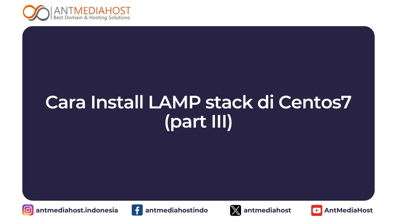 Cara Install LAMP stack di Centos 7 (part III)