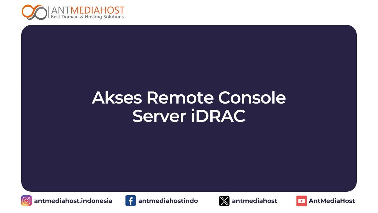 Akses Remote Console Server iDRAC
