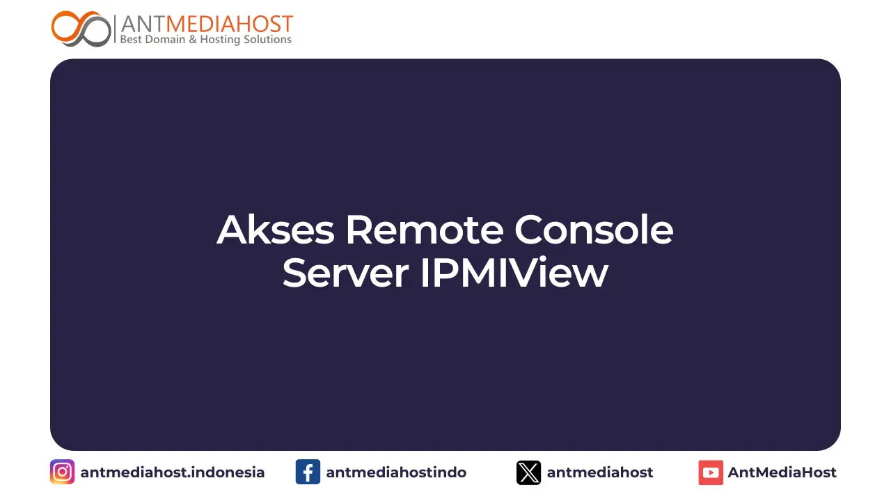 Akses Remote Console Server IPMIView