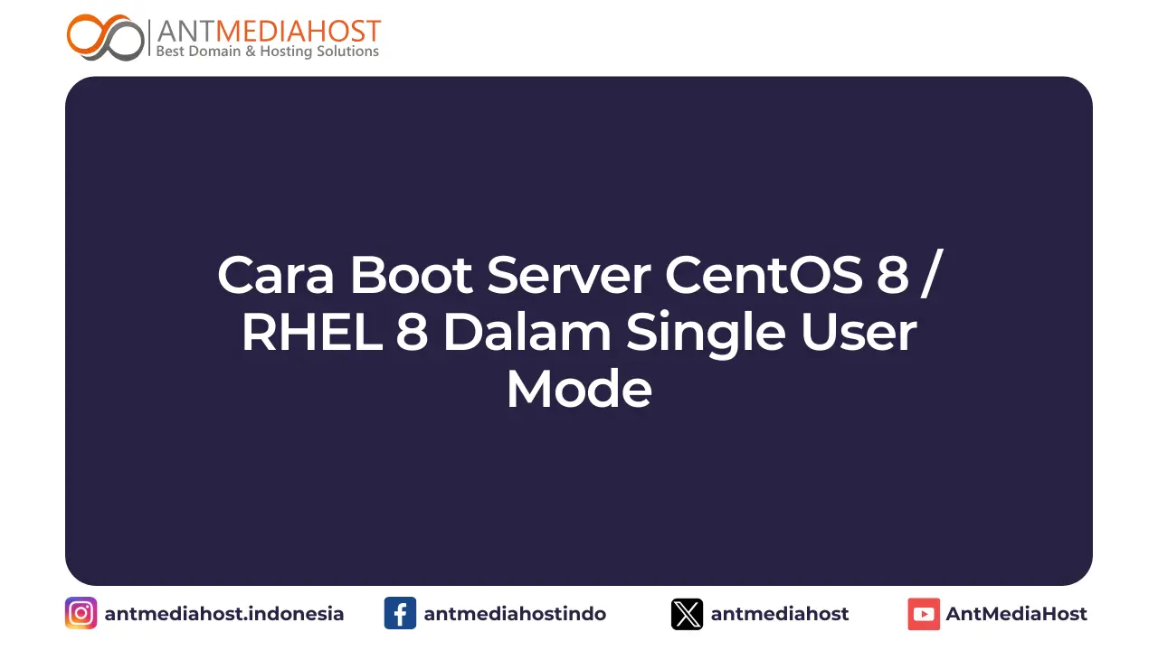 Cara Boot Server CentOS 8 / RHEL 8 Dalam Single User Mode