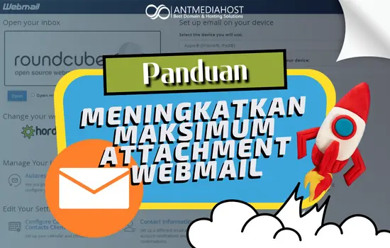 Panduan Meningkatkan Maksimum Attachment Webmail cPanel