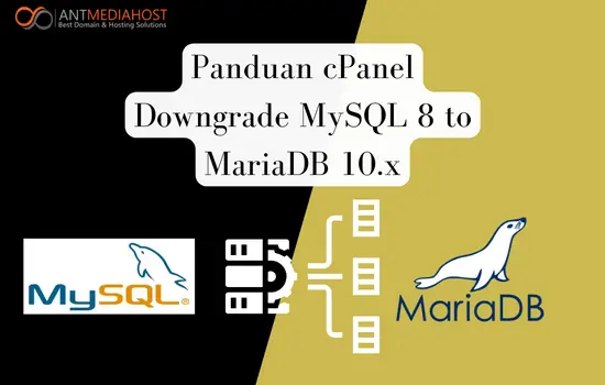 Panduan cPanel Downgrade MySQL 8 to MariaDB 10.x