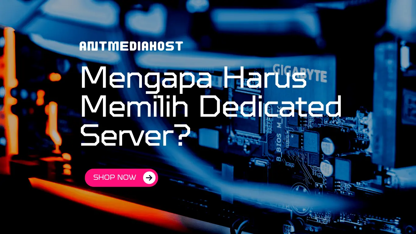 Mengapa Harus Memilih Dedicated Server?
