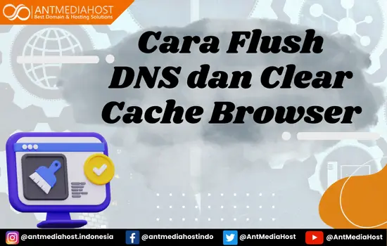 Cara Flush DNS dan Clear Cache Browser