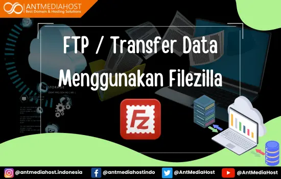 FTP / Transfer Data Menggunakan Filezilla