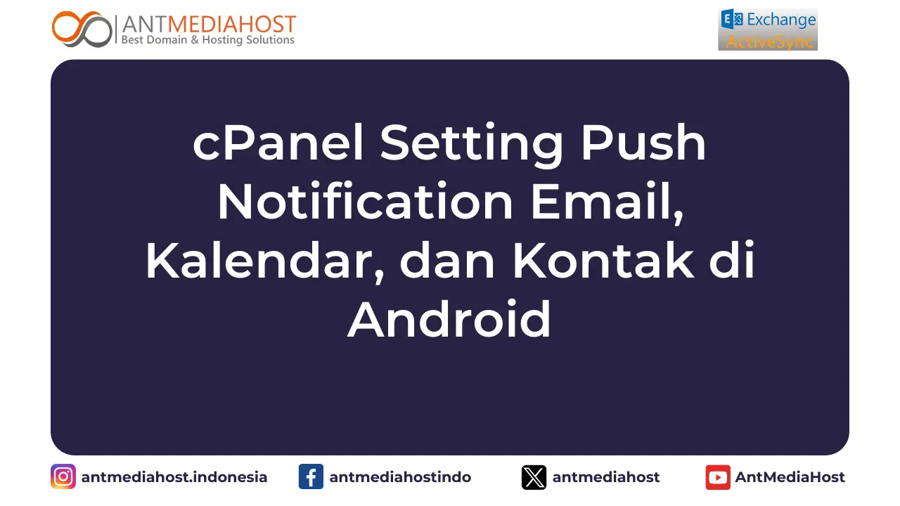 Setting Push Notifikasi Email, Kalendar, dan Kontak di Android menggunakan ActiveSync dan cPanel