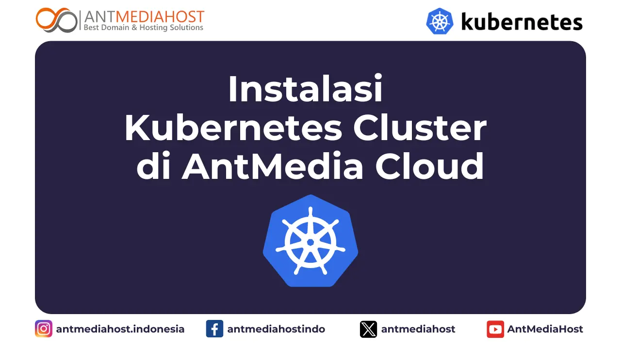 Instalasi Kubernetes Cluster di AntMedia Cloud