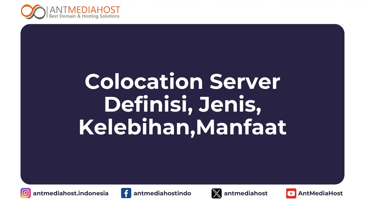 Colocation Server: Definisi, Jenis, Kelebihan,Manfaat