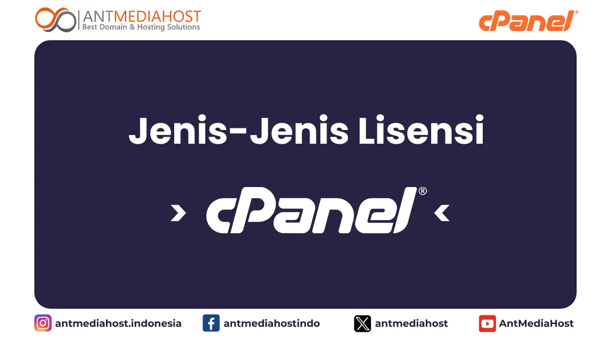 Ketahui Jenis-Jenis Lisensi cPanel Sebelum Memutuskannya!