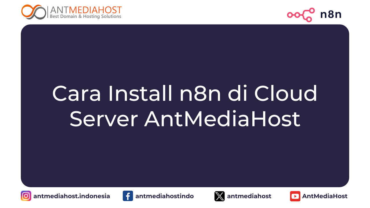Cara Install n8n di Cloud Server AntMediaHost | antmediahost