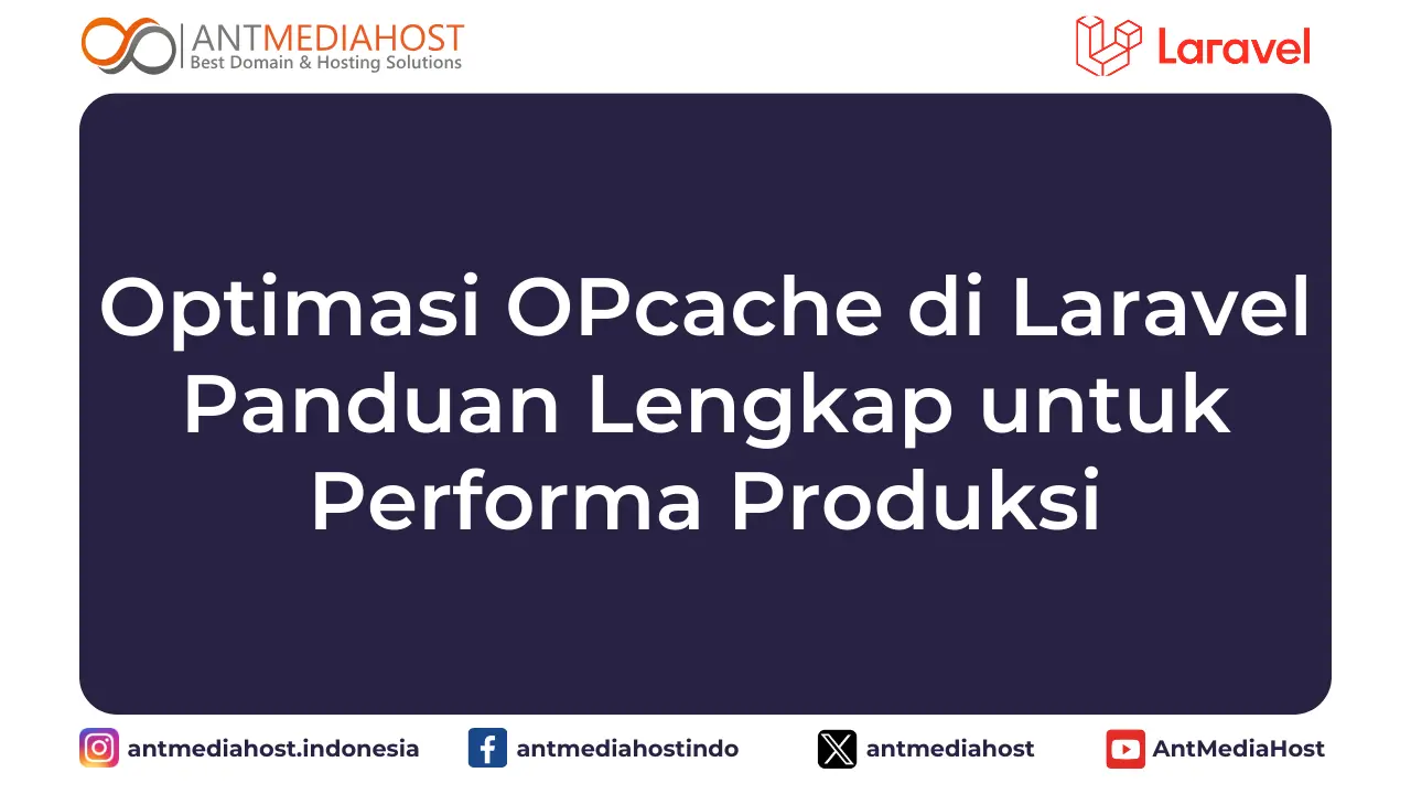 Optimasi OPcache di Laravel: Panduan Lengkap untuk Performa Produksi