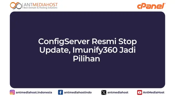 ConfigServer Resmi Stop Update, Imunify360 Jadi Pilihan