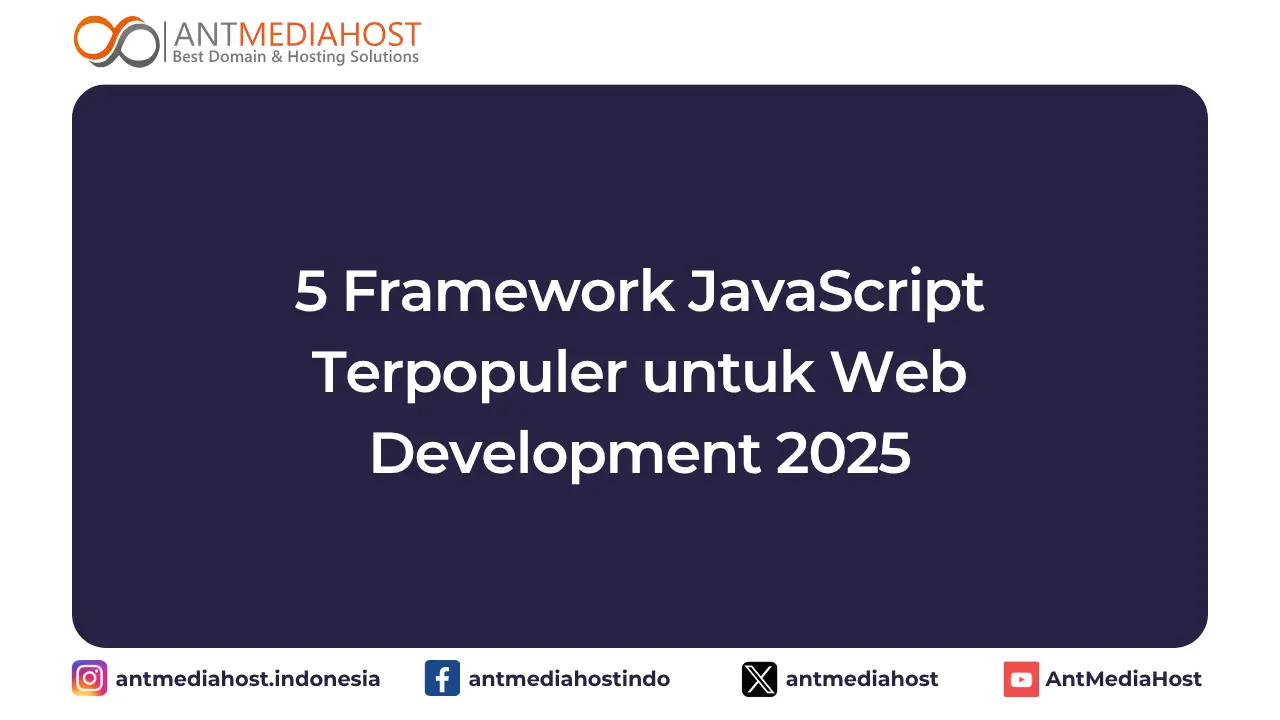 5 Framework JavaScript Terpopuler untuk Web Development 2025
