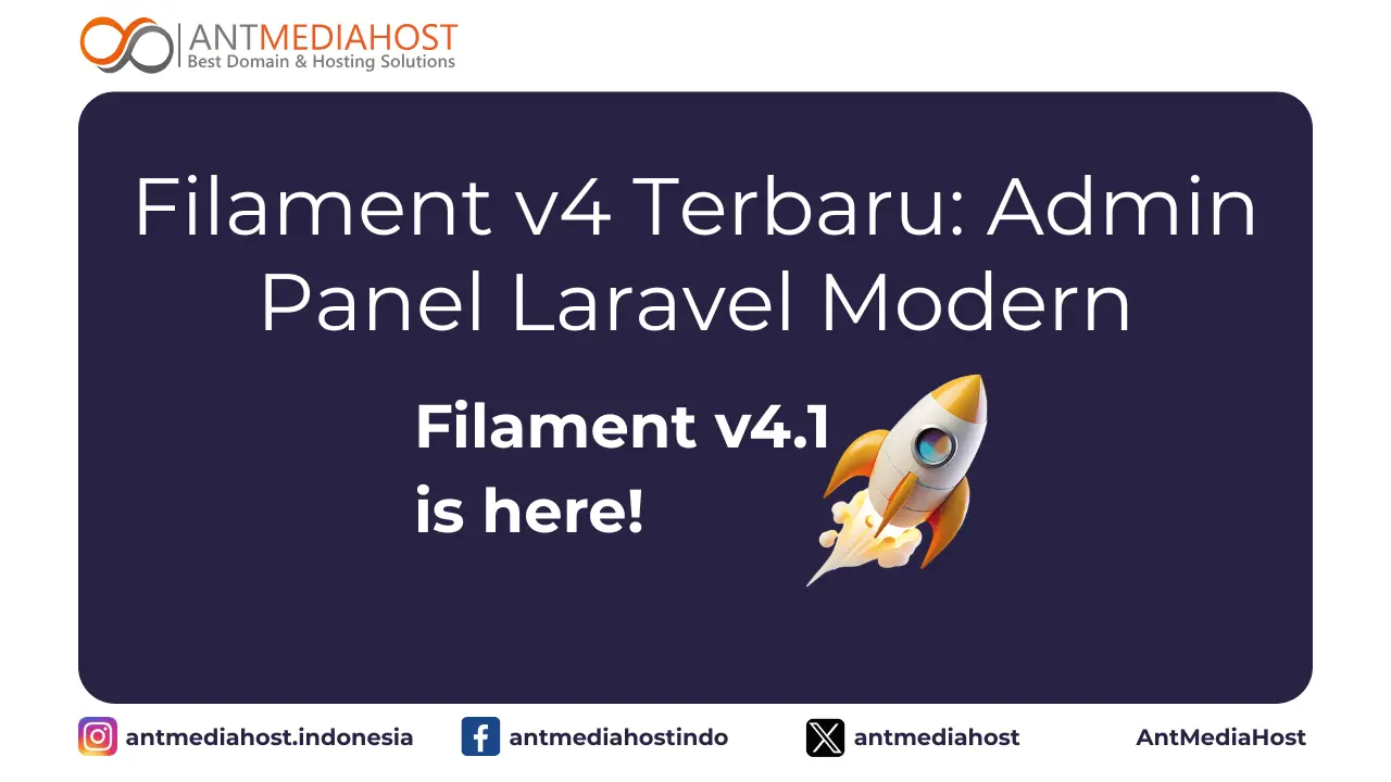 Filament v4 Terbaru: Framework Laravel Modern yang Didukung Hosting Gratis Domain dari AntmediaHost