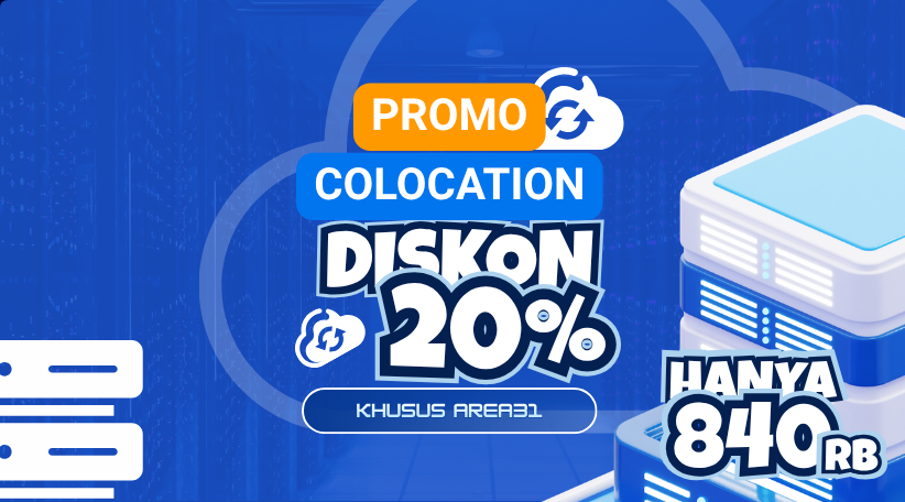 Promo Colocation Area 31 - Diskon 20% Jadi Hanya 840rb