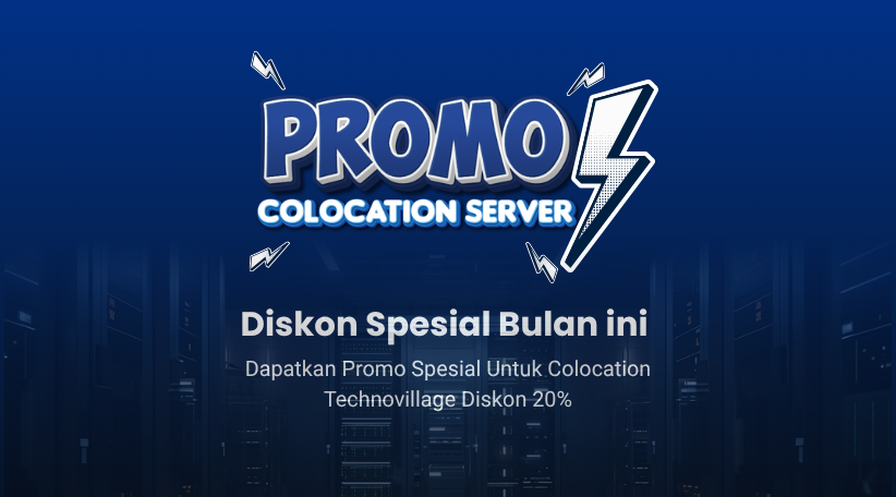 Promo Colocation Server: Diskon Spesial 20% di Technovillage Data Center