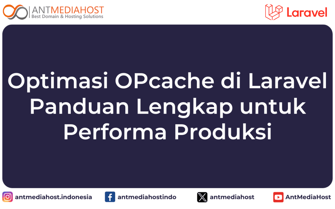Optimasi OPcache di Laravel: Panduan Lengkap untuk Performa Produksi